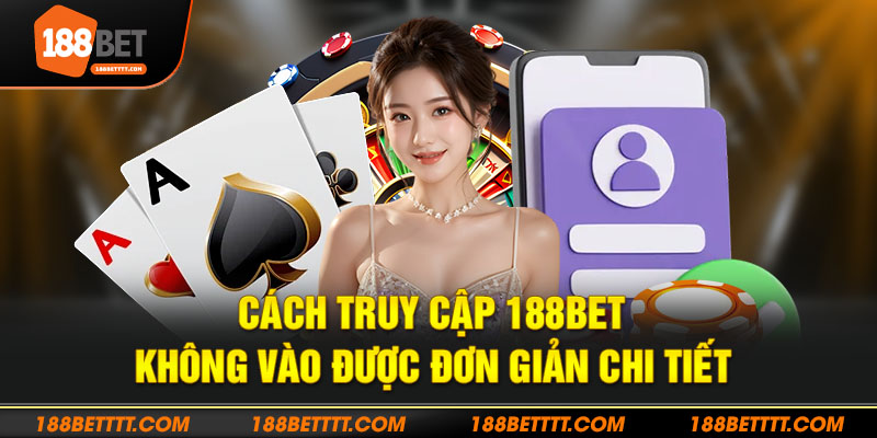 188bet Không Vào Được