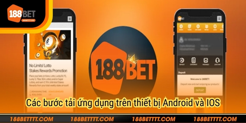 Các bước tải app 188bet trên thiết bị Android và IOS